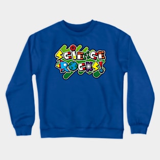 Science Rocks! Crewneck Sweatshirt